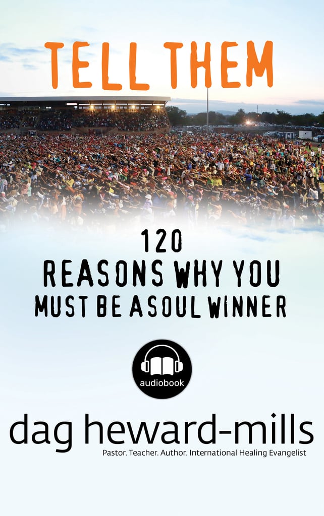 Tell Them - 120 Reasons Why You Must Become a Soul Winner