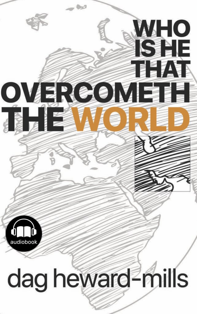 Who Is He That Overcometh the World