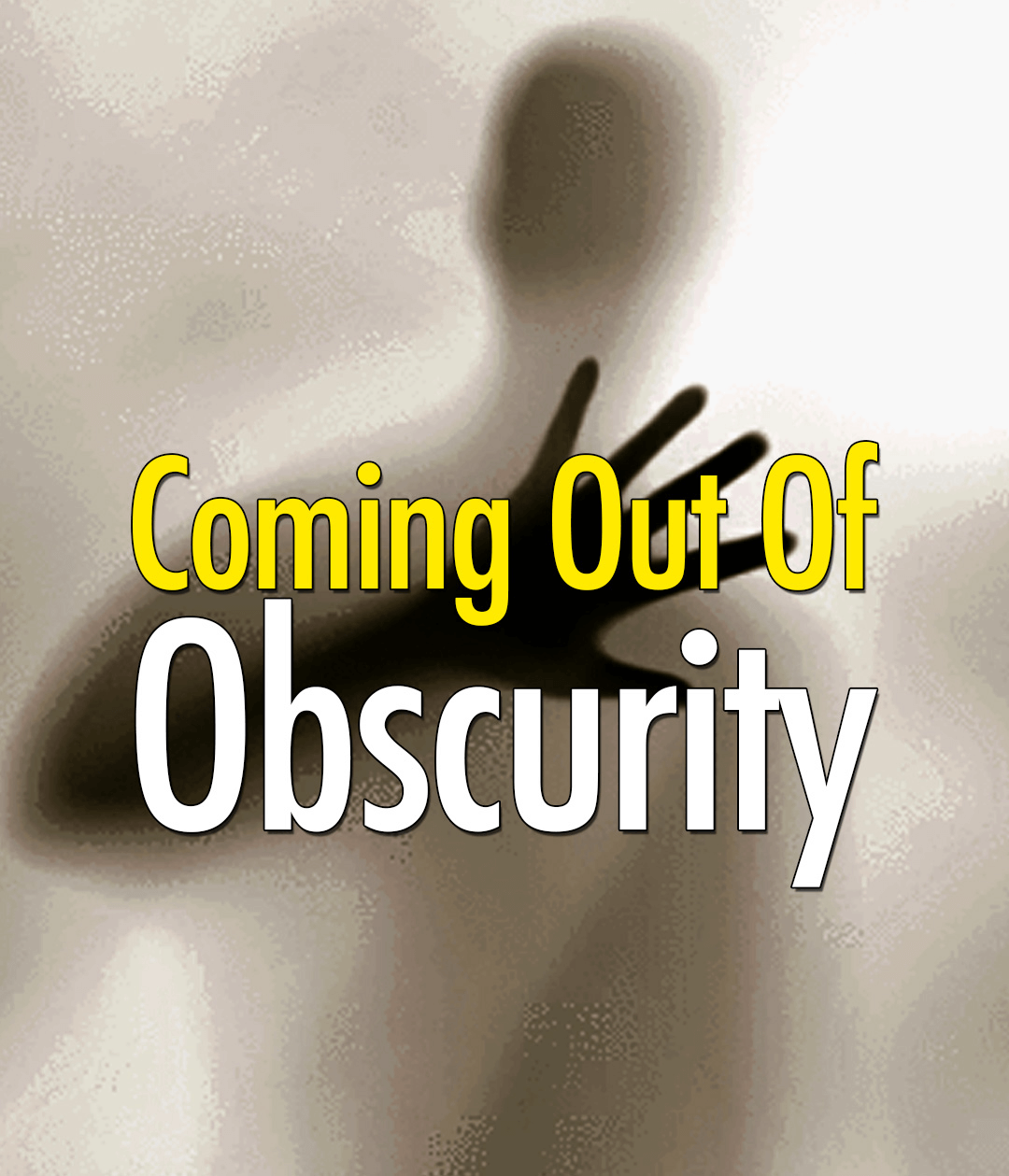 Coming Out of Obscurity