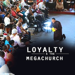 Loyalty and the Mega Church