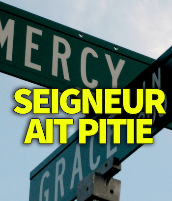 Seigneur Ait Pitie-Lord Have Mercy