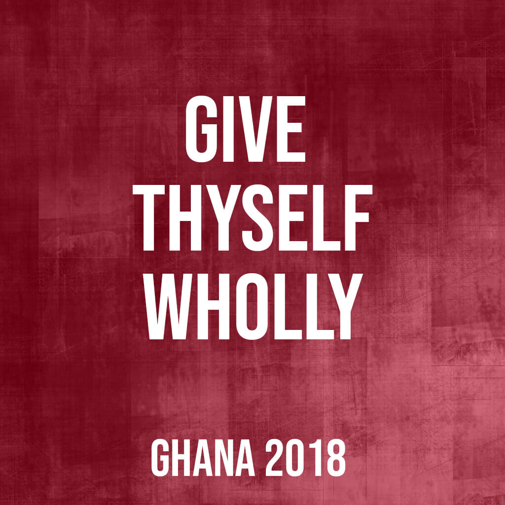 Give Thyself Wholly (Ghana, 2018)