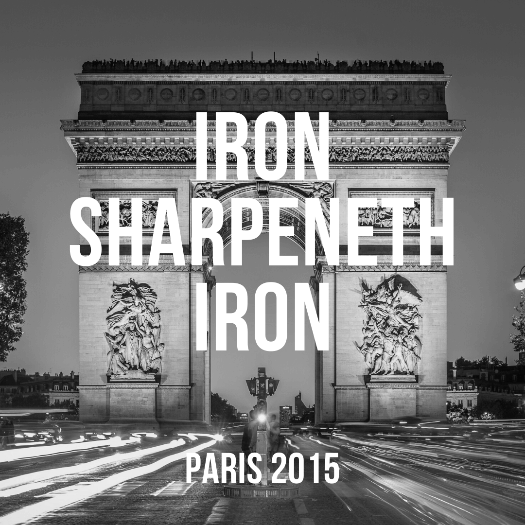 Iron Sharpeneth Iron (Paris, 2015)